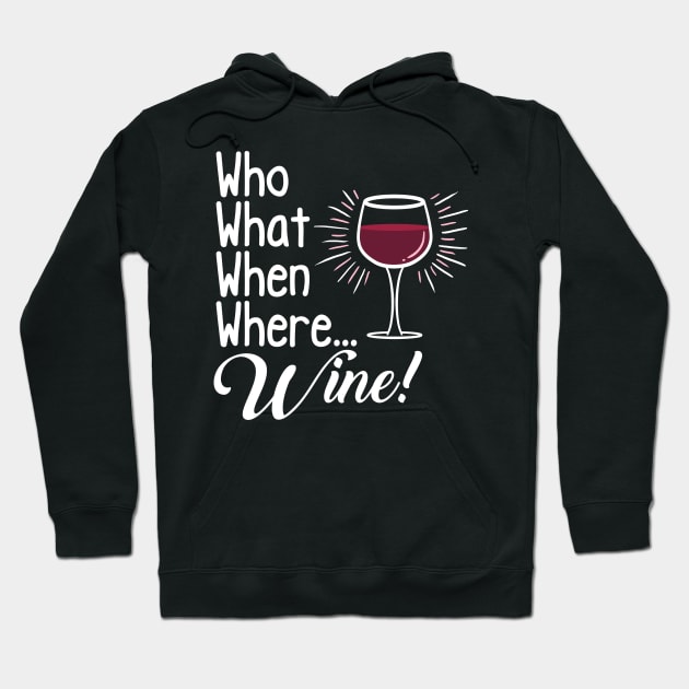 Who What When Where Wine Hoodie by fishbiscuit